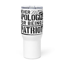 Load image into Gallery viewer, Never Apologize for Being a Patriot Tumbler with a handle