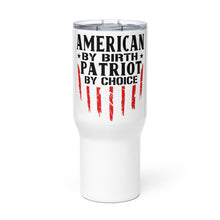 Load image into Gallery viewer, Patriot by Choice Tumbler with a handle