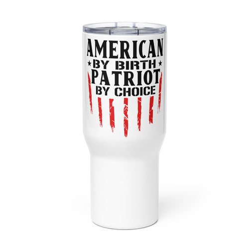 Patriot by Choice Tumbler with a handle