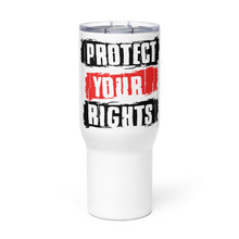 Load image into Gallery viewer, Protect Your Rights Tumbler with a handle