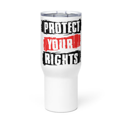 Protect Your Rights Tumbler with a handle