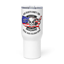 Load image into Gallery viewer, Red White and Blue Our Rights Don&#39;t End Tumbler with a handle