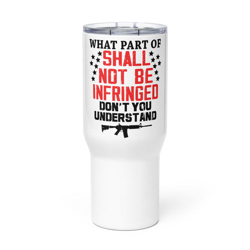 Shall NOT Be Infringed Tumbler with a handle
