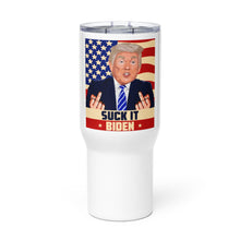 Load image into Gallery viewer, Suck It Biden Tumbler with a handle