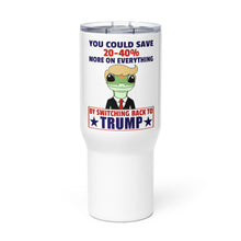 Load image into Gallery viewer, Switch Back to Trump Tumbler with a handle