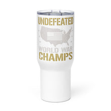 Load image into Gallery viewer, Undefeated World War Champs Tumbler with a handle