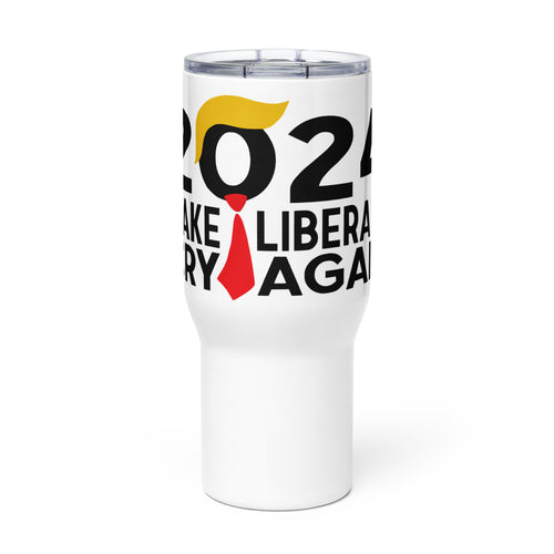 Make Liberals Cry Again 2024 Tumbler with a handle