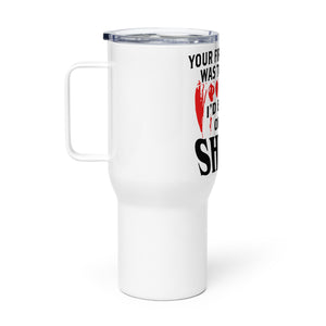 Your First Mistake Tumbler with a handle