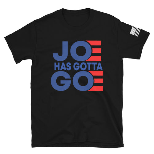 Joe Has Gotta Go T-Shirt