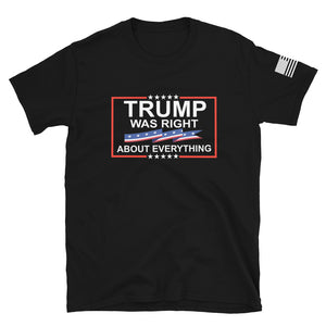 Trump Was Right About Everything T-Shirt