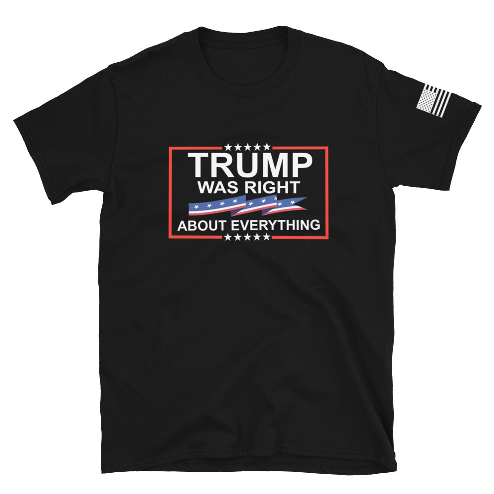 Trump Was Right About Everything T-Shirt