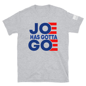 Joe Has Gotta Go T-Shirt