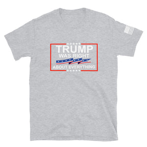 Trump Was Right About Everything T-Shirt