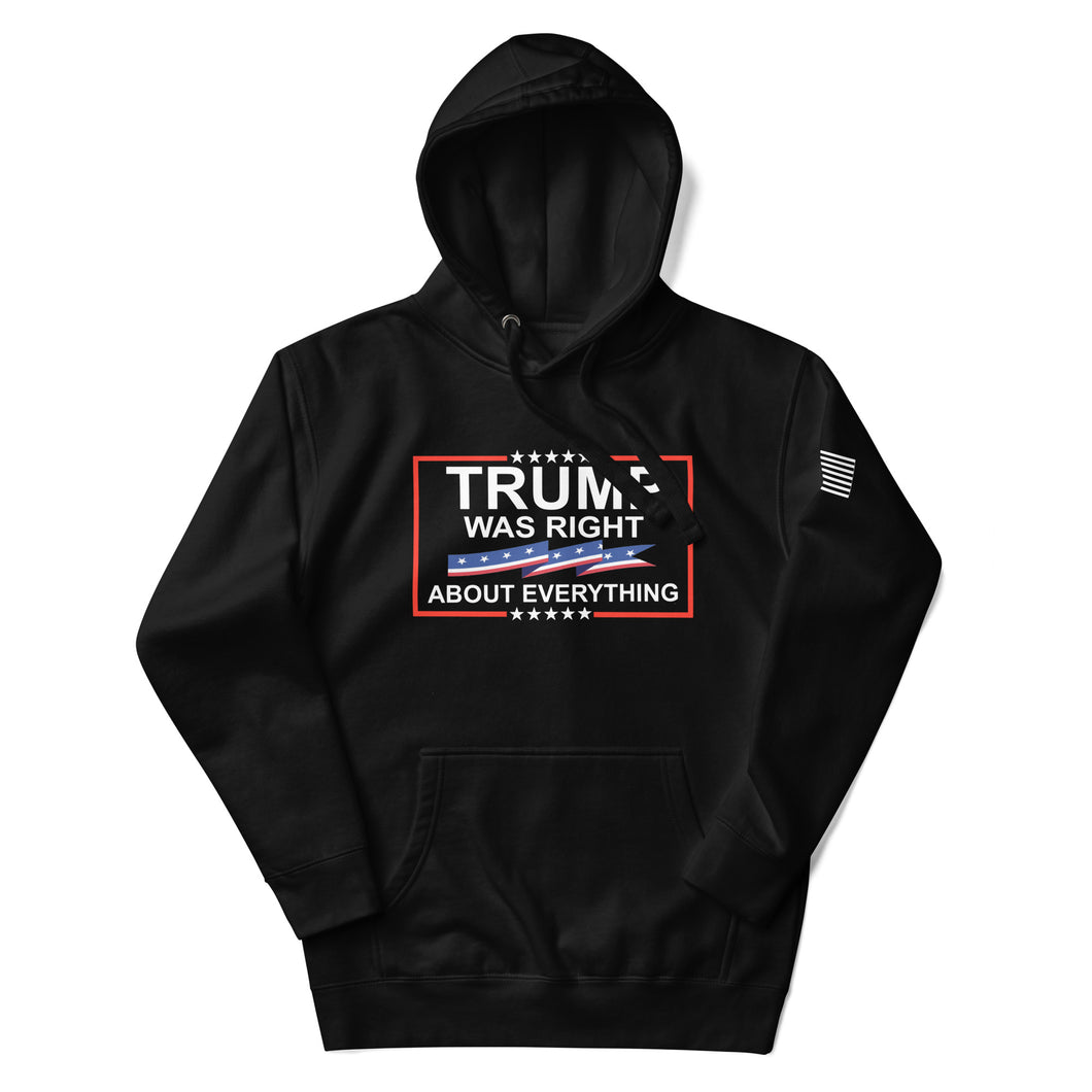 Trump Was Right About Everything Hoodie