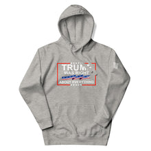 Load image into Gallery viewer, Trump Was Right About Everything Hoodie