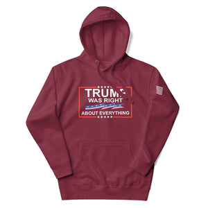 Trump Was Right About Everything Hoodie