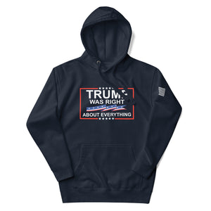 Trump Was Right About Everything Hoodie