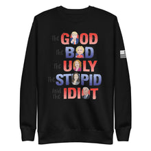 Load image into Gallery viewer, The Good, The Bad, The Ugly, The Idiot Fleece Sweatshirt