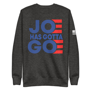 Joe Has Gotta Go Fleece Sweatshirt