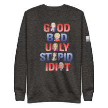 Load image into Gallery viewer, The Good, The Bad, The Ugly, The Idiot Fleece Sweatshirt