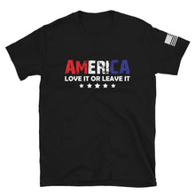 Load image into Gallery viewer, America Love it or Leave it T-Shirt