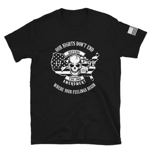 Our Rights are Greater Than Your Feelings T-Shirt