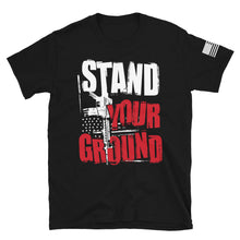 Load image into Gallery viewer, Stand Your Ground T-Shirt