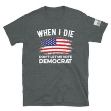 Load image into Gallery viewer, Don&#39;t Let Me Vote Democrat T-Shirt