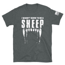 Load image into Gallery viewer, I Wasn&#39;t Born to be a Sheep T-Shirt