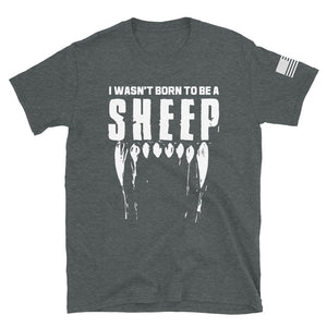 I Wasn't Born to be a Sheep T-Shirt