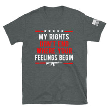 Load image into Gallery viewer, My Rights are Greater Than Your Feelings T-Shirt