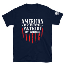 Load image into Gallery viewer, Patriot by Choice T-Shirt