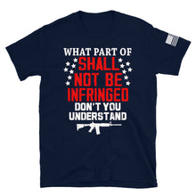 Load image into Gallery viewer, Shall NOT Be Infringed T-Shirt