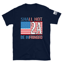 Load image into Gallery viewer, 2A Shall NOT Be Infringed T-Shirt