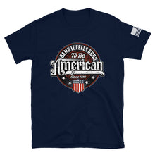 Load image into Gallery viewer, Damn it Feels Good to be American  T-Shirt