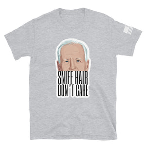 Biden Sniff Hair Don't Care T-Shirt