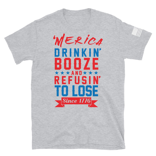 Merica Refusin to Lose T-Shirt