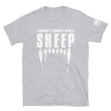 Load image into Gallery viewer, I Wasn&#39;t Born to be a Sheep T-Shirt