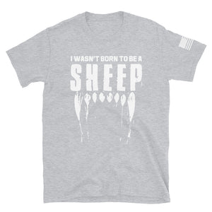 I Wasn't Born to be a Sheep T-Shirt