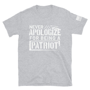 Never Apologize for Being a Patriot T-Shirt