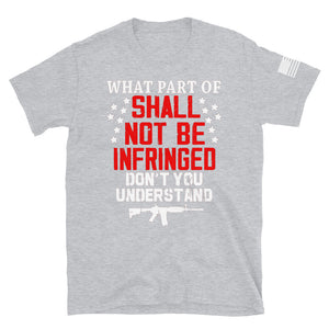 Shall NOT Be Infringed T-Shirt