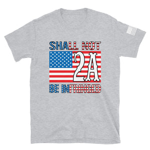 2A Shall NOT Be Infringed T-Shirt