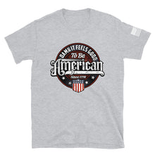 Load image into Gallery viewer, Damn it Feels Good to be American  T-Shirt