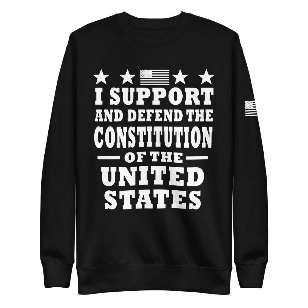 I Support and Defend The Constitution Fleece Sweatshirt