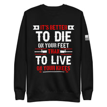 Load image into Gallery viewer, It&#39;s Better to Die on Your Feet Fleece Sweatshirt