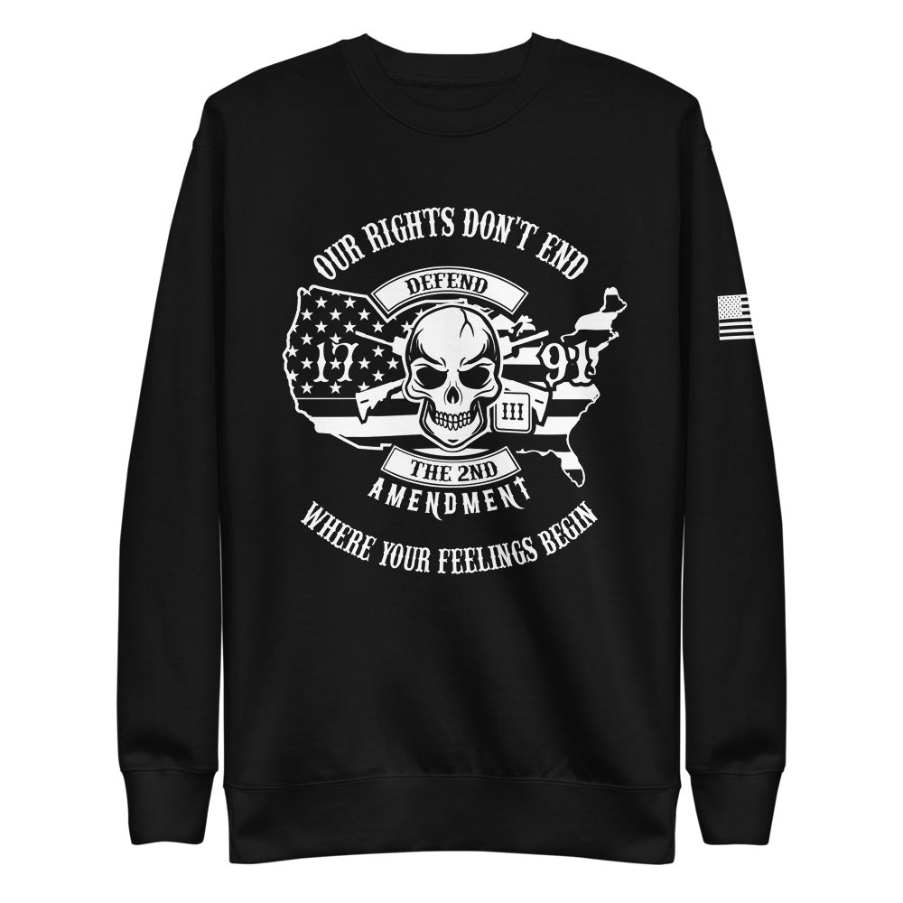 Our Rights are Greater Than Your Feelings Fleece Sweatshirt