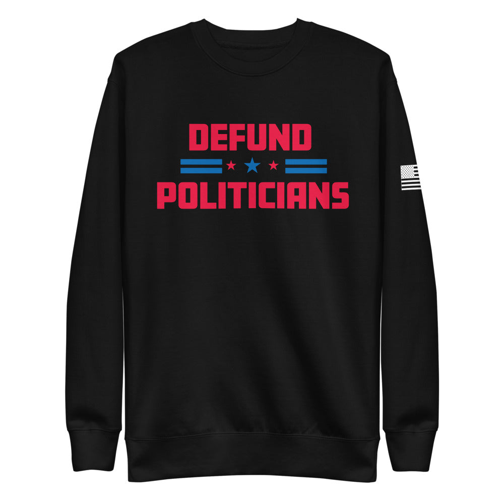 Defund Politicians Stars Fleece Sweatshirt