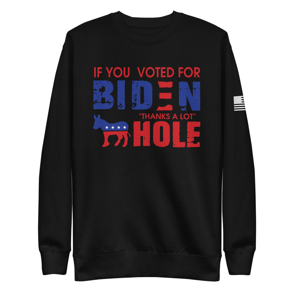 If You Voted for Biden Fleece Sweatshirt