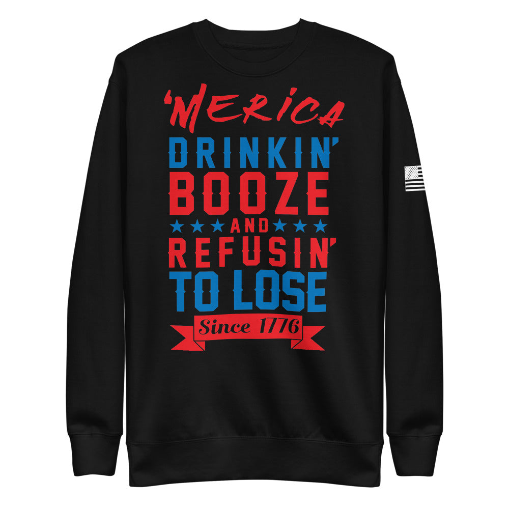 Merica Refusin to Lose Fleece Sweatshirt