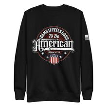 Load image into Gallery viewer, Damn it Feels Good to be American Fleece Sweatshirt